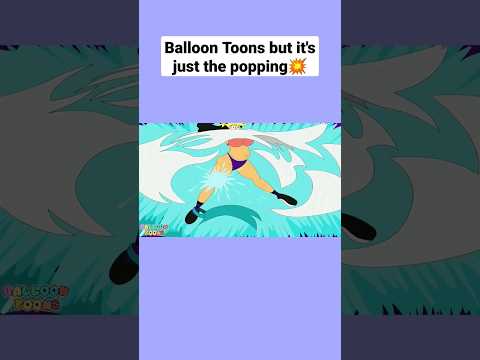 #balloontoons but its just the #popping and #explosions 💥