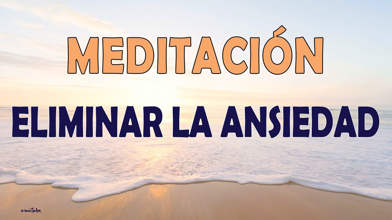 🧡Meditación GUIADA para ELIMINAR la ANSIEDAD y el ESTRES Relajación ZEN ...