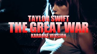 The Great War - Taylor Swift (Instrumental Karaoke) [KARAOK&J]