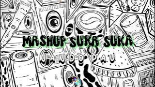 MASHUP SUKA SUKA!!! - ( NANDO PAU ) REMIX 2025
