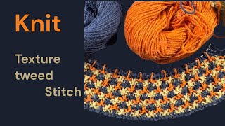 Knit: How to knit the Texture Tweed Stitch
