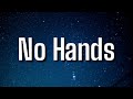 Waka Flocka - No Hands (Lyrics) She said Look ma. No hands And no darlin' I don't dance[Tiktok Song]