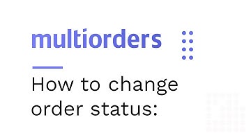 Multiorders order statuses and how to change them