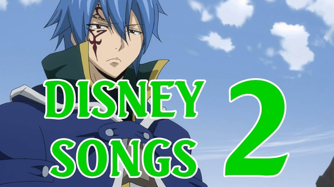 Fairy Tail (non) Disney Character Theme Songs Part 2