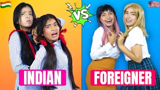 SCHOOL LIFE - Indian vs Foreigner Students | Desi vs Modern | Anaysa