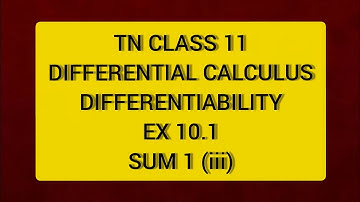 TN CLASS 11 MATHS DIFFERENTIAL CALCULUS DIFFERENTIABILITY EX 10.1 SUM 1(III)