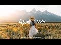 April 2024  positive songs to start your day  an indiepopfolkacoustic playlist