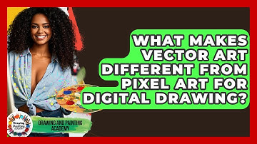 What Makes Vector Art Different From Pixel Art For Digital Drawing? - Drawing and Painting Academy