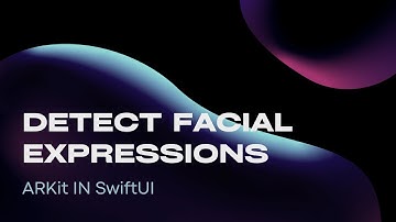 Detect Facial Expressions in Swift w/ ARKit