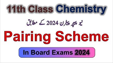 11th Class Chemistry Paring Scheme 2024 / 11th Class Chemistry Paper Pattern 2024 / Board Exams 2024