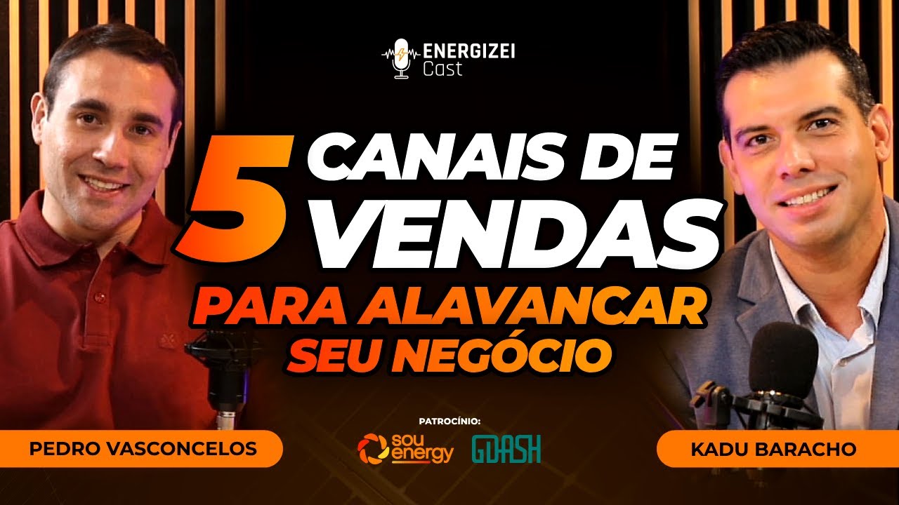 5 Canais de Vendas para Alavancar seu Negócio em 2025 | ENERGIZEI CAST ...