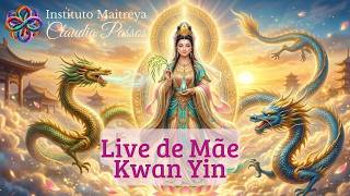 💕Live Mãe KWAN YIN - TRANSCENDÊNCIA 3ª, 4ª e 5ª DIMENSÕES - 21/04/26 - 19h15