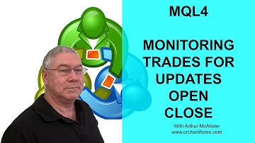MQL4 Monitoring Trade Updates