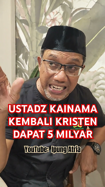 USTADZ KAINAMA KEMBALI KRISTEN DAPAT 5 MILYAR