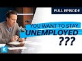 Some People Want to Stay Unemployed!? (Best Of from 02-21-20)