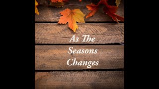 As The Seasons Change (September is here)