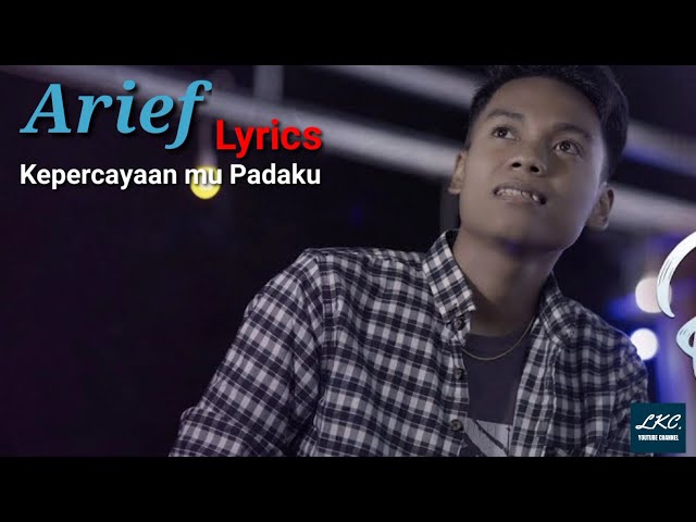 Arief - Kepercayaan mu Padaku ( Lirik ) class=