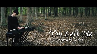 You Left Me - Sad Beautiful Piano Song Instrumental