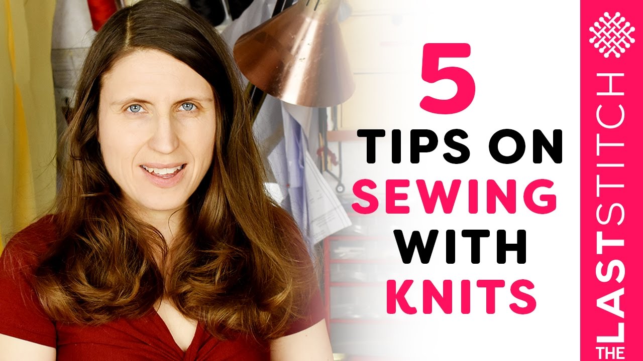 Five tips on sewing knits - YouTube