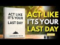 Live As If Today Is Your Last, But Build As If You'll Never Stop | |Motivation | AUDIO BOOK NOOK