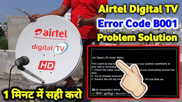 Airtel Digital TV Signal Setting | airtel dth error code b001 solution | airtel dth signal setting