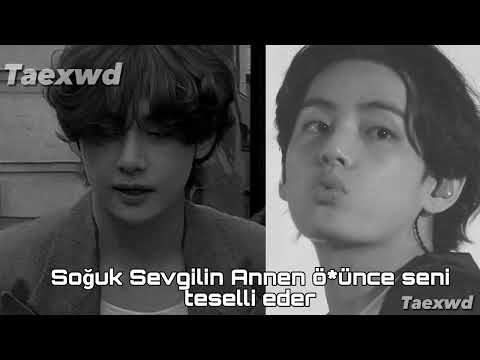 Kişm Taehyung ile hayal et ~𝙎𝙤𝙜̆𝙪𝙠 𝙨𝙚𝙫𝙜𝙞𝙡𝙞𝙣 𝙖𝙣𝙣𝙚𝙣 𝙤̈*𝙪̈𝙣𝙘𝙚 𝙨𝙚𝙣 𝙩𝙚𝙨𝙚𝙡𝙡𝙞 𝙚𝙙𝙚𝙧~