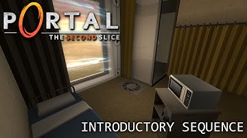 Portal: The Second Slice - Introductory Sequence