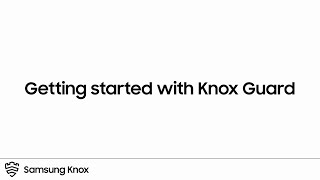 Knox: Getting started with Knox Guard | Samsung