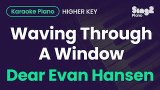 Dear Evan Hansen - Waving Through A Window (Higher Key) Piano Karaoke