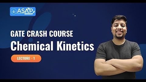 Chemical Kinetics Lecture - 1 | GATE Capsule Course | Chemistry |CSIR NET | IIT JAM | ASAP CHEMTIME