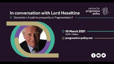 Full version: In conversation with Lord Heseltine - Devolution