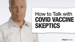 How to Talk with Covid Vaccine Skeptics