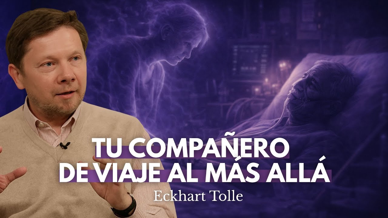 El Significado de la Ultima Persona Que se Despide de Ti antes de tu Muerte | Eckhart Tolle