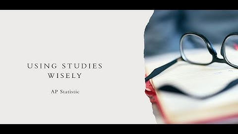 Using Studies Wisely