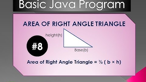 #8 Area of Rightangle Triangle in Java