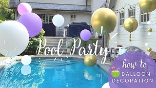 DIY pool party balloons, How to graduation party balloons decor, summer swimming pool balloon Decor