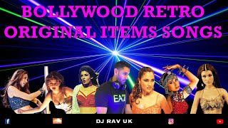 BOLLYWOOD OLD ITEM SONGS / BOLLYWOOD ITEM SONGS / BOLLYWOOD RETRO SONGS / ITEM SONGS / DJ RAV UK