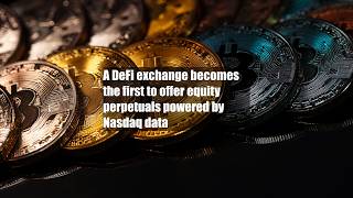 A DeFi exchange becomes the first to offer equity perpetuals powered by Nasdaq data