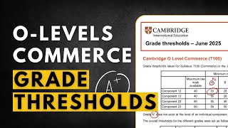 Grade Threshold and Everything YOU need to know about them - O Levels Commerce 7100