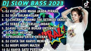 DJ SLOW BASS 2023 - DJ KUDA YANG MANA JANDA PIRANG 🎵 DJ IKAN DALAM KOLAM 🎵 DJ KOMANG