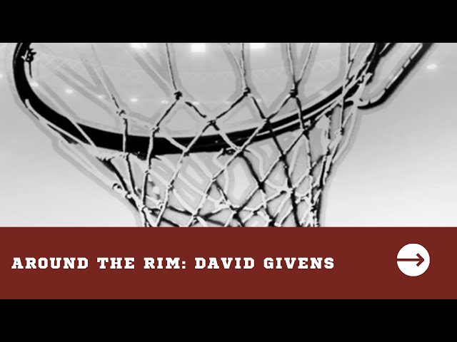 Around the Rim with Head Coach David Givens