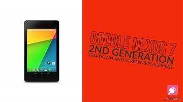 Google Nexus 7 - 2nd Gen - Teardown and Screen Replacement
