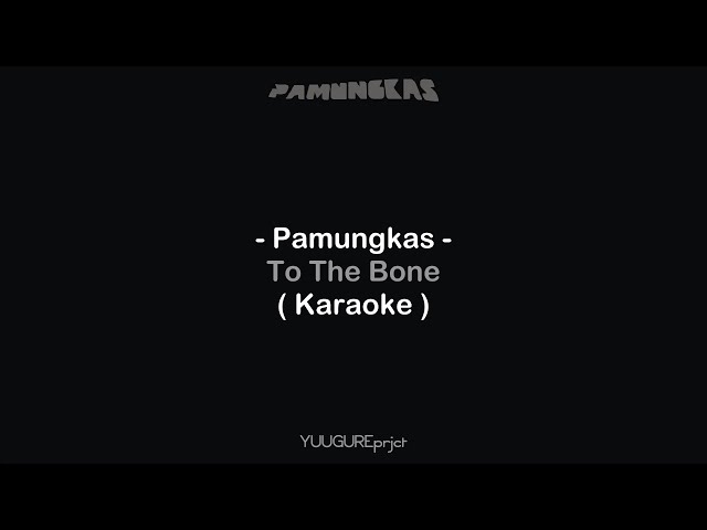 Pamungkas - To The Bone ( Karaoke Higher Key on C ) class=
