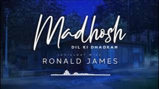 Madhosh Dil Ki Dhadkan | Ronald James  Remix | ( Chill Out 2021) | Jab Pyar Kisi Se Hota Hai |