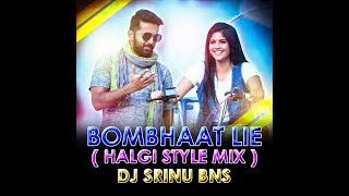 Bombhaat_Lie-( Halgi Style Mix )-Dj Srinu Bns