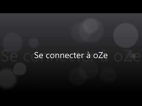 Tuto oZe : Se connecter à oZe