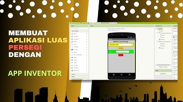 Membuat Aplikasi Luas Persegi Dengan AppInventor