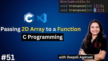 Passing 2D Array to a Function as Argument in C | C Programming Tutorial #51