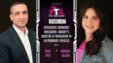 Generative Autonomy Unleashed: Imagry’s Mapless AI Revolution in Autonomous Vehicles with Eran Ofir