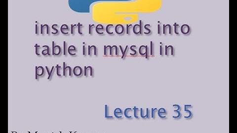 insert records in mysql table using python | insert operation | Lecture 35